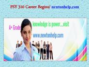 PSY 310 Career Begins/newtonhelp.com