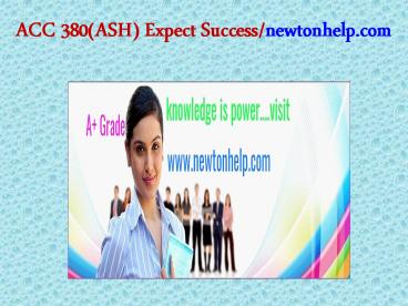 ACC 380 (ASH) Expect Success/newtonhelp.com