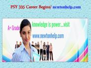 PSY 335 Career Begins/newtonhelp.com