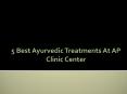 5 Best Ayurvedic Treatments at AP Clinic Center