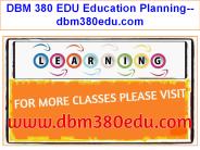 DBM 380 EDU Education Planning--dbm380edu.com