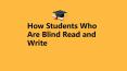 How Students Who Are Blind Read and Write PowerPoint PPT Presentation