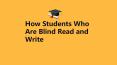 How Students Who Are Blind Read and Write (1) PowerPoint PPT Presentation