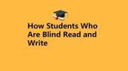 How Students Who Are Blind Read and Write (1)