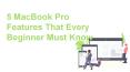 5 MacBook Pro Features That Every Beginner Must Know PowerPoint PPT Presentation
