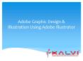 Adobe Graphic Design & Illustration Using Adobe Illustrator PowerPoint PPT Presentation
