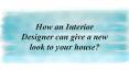 How an Interior Designer can give a new look to your house? PowerPoint PPT Presentation