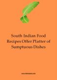 South Indian Food Recipes Offer Platter of Sumptuous Dishes PowerPoint PPT Presentation
