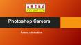Photoshop Careers - Arena Animation Tilak Road PowerPoint PPT Presentation