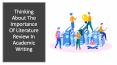 Thinking About The Importance Of Literature Review In Academic Writing PowerPoint PPT Presentation