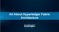 All About Hyperledger Fabric Architecture PowerPoint PPT Presentation