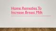 Home Remedies to increase breast milk PowerPoint PPT Presentation