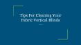 Tips For Cleaning Your Fabric Vertical Blinds PowerPoint PPT Presentation