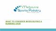 What to Consider When Buying a Running Shoe -Melbourne Sports Podiatry (2)