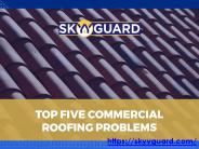 TOP 5 COMMERCIAL ROOFING PROBLEMS