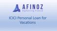 ICICI Personal Loan for vacations PowerPoint PPT Presentation