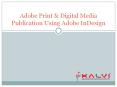 Adobe Print & Digital Media Publication Using Adobe InDesign PowerPoint PPT Presentation