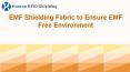 EMF Shielding Fabric to Ensure EMF Free Environment PowerPoint PPT Presentation