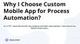 Why I Choose Custom Mobile App for Process Automation? PowerPoint PPT Presentation
