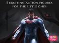 5 exciting Action figures for the little ones PowerPoint PPT Presentation