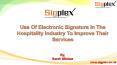 Advantages of Using E-Signatures in hospitality industry PowerPoint PPT Presentation