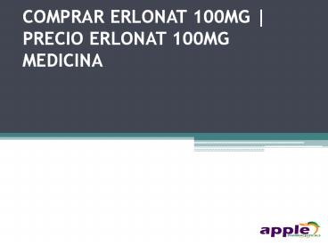 Comprar Erlonat 100mg  | Precio Erlonat 100mg  medicina