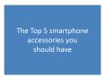 The Top 5 Accessories You Should Have