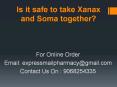 Is it safe to take Xanax and Soma together? PowerPoint PPT Presentation