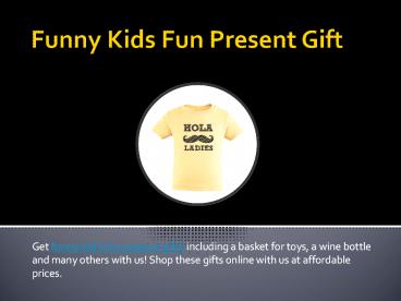 Funny Kids Fun Present Gift