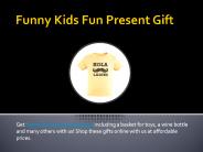 Funny Kids Fun Present Gift