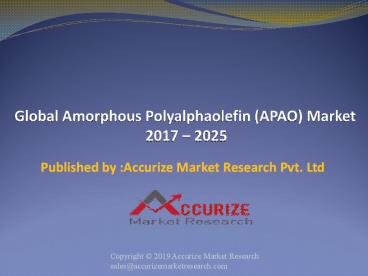 Amorphous Polyalphaolefin (APAO) Market