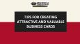 Tips for creating attractive and valuable business cards PowerPoint PPT Presentation