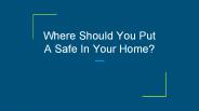 Where Should You Put A Safe In Your Home?