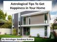 Astrological Tips To Get Happiness in Your Home PowerPoint PPT Presentation