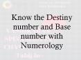 Know the Destiny number and Base number with Numerology PowerPoint PPT Presentation