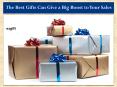 The Best Gifts Can Give a Big Boost to Your Sales PowerPoint PPT Presentation
