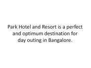Day Outing in Bangalore
