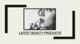 Latest Beauty Products - Reignite The Belief Of Living Beautiful Ever PowerPoint PPT Presentation