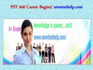 PSY 400 Career Begins/newtonhelp.com