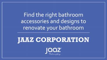 Find the right bathroom accessories and designs to renovate your bathroom