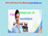 HCA 340 Future Our Mission/newtonhelp.com