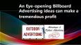 An Eye-opening Billboard Advertising ideas can make a tremendous profit PowerPoint PPT Presentation