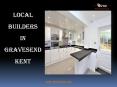 Experienced Local builders in Gravesend Kent | Bishop Ltd PowerPoint PPT Presentation