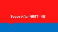 Scope After NEET - IIB PowerPoint PPT Presentation