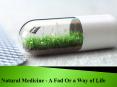 Natural Medicine - A Fad Or a Way of Life PowerPoint PPT Presentation