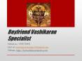 Boyfriend Vashikaran Specialist PowerPoint PPT Presentation