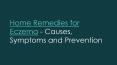 Home Remedies for Eczema - Causes, Symptoms and Prevention PowerPoint PPT Presentation