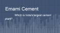 Which is India's largest cement plant PowerPoint PPT Presentation