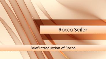Brief Introduction of Rocco Seiler