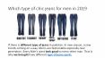 Which type of chic jeans for men in 2019 PowerPoint PPT Presentation